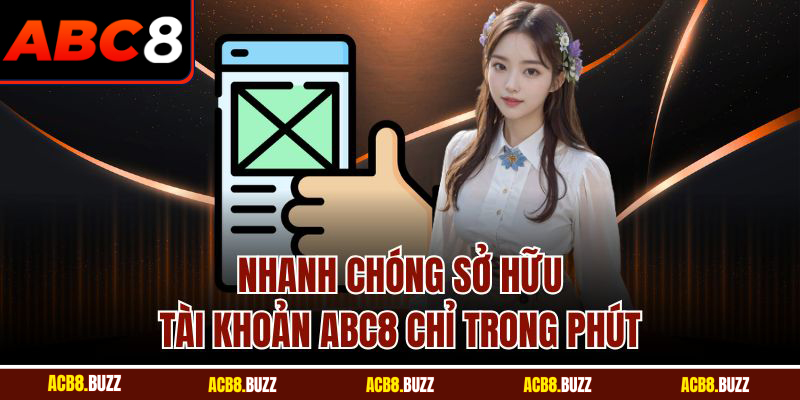 ABC8 - Nhà Cái Uy Tín #1 | Link Trang Chủ ABC8 Mới Nhất 2026 51 Nhanh chóng sở hữu tài khoản Abc8 chỉ trong phút